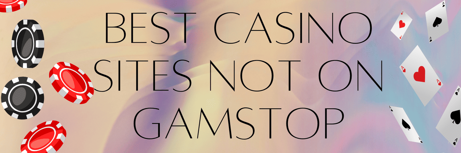 The Best Non GamStop Casinos Explore Your Options