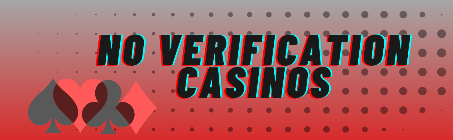 No Verification Online Casinos A Guide to Hassle-Free Gaming No Verification Online Casinos A Guide to Hassle-Free Gaming