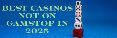 Top Casinos in the UK Not on Gamstop Your Ultimate Guide