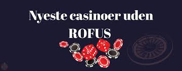 Casino uden ROFUS Oplev frihed og underholdning