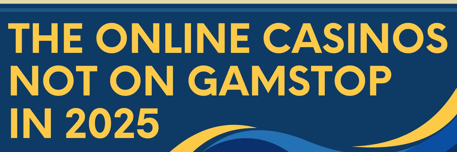 Exploring Casino Sites Not on Gamstop A Guide to Alternative Gambling Platforms